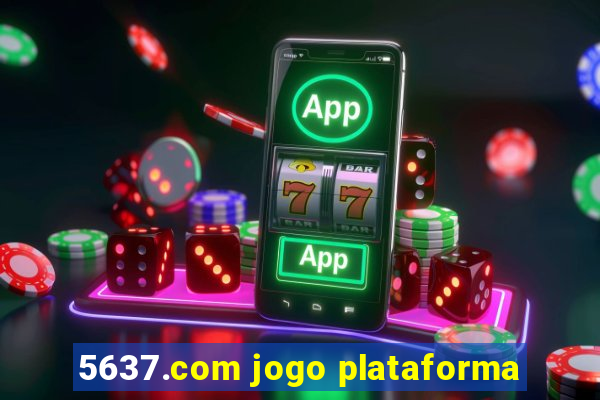 5637.com jogo plataforma